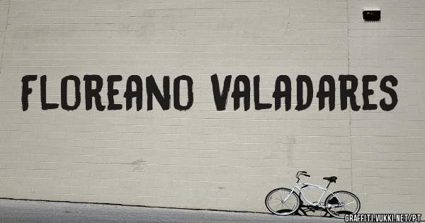 Floreano Valadares 