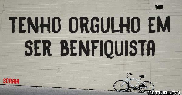 tenho orgulho em ser benfiquista