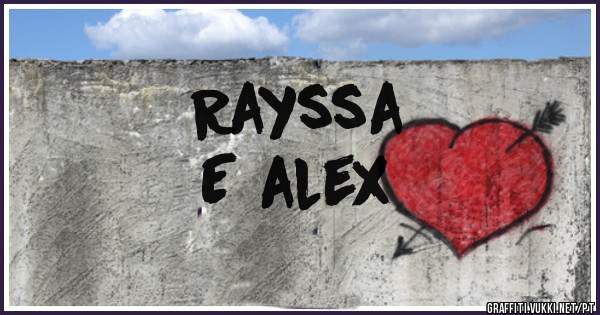Rayssa
E alex
