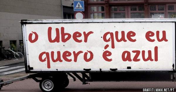 o Uber que eu quero é azul