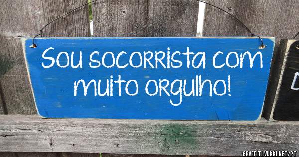 Sou socorrista com muito orgulho! 