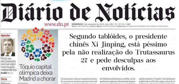 Segundo tablóides, o presidente chinês Xi Jinping, está péssimo pela não realização do Trutassaurus 27 e pede desculpas aos envolvidos.