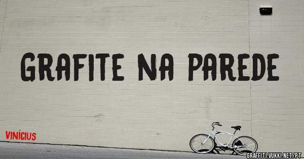 Grafite na parede