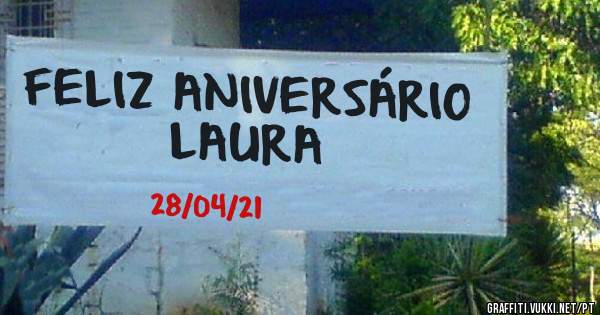 FELIZ ANIVERSÁRIO LAURA