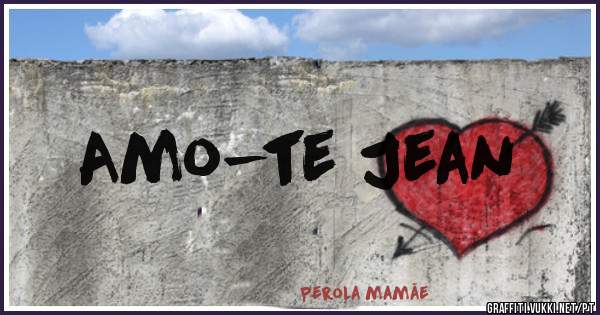 Amo-te Jean 