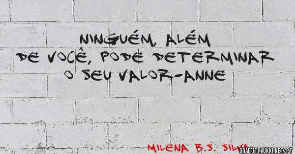 Ninguém, além de você, pode determinar o seu valor-Anne