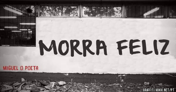 MORRA FELIZ
