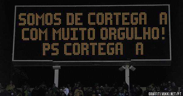 SOMOS DE CORTEGAÇA COM MUITO ORGULHO!

                     PS CORTEGAÇA