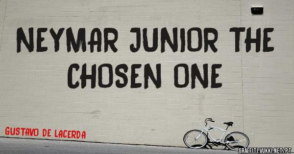 NEYMAR JUNIOR THE CHOSEN ONE