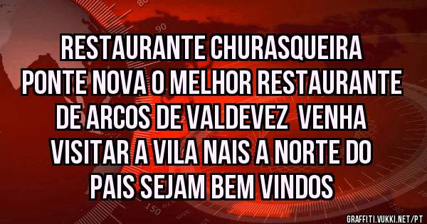 Restaurante churasqueira ponte nova o melhor restaurante de arcos de valdevez  venha visitar a vila nais a norte do pais sejam bem vindos 