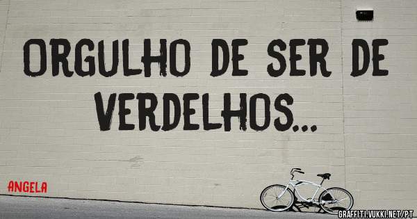 Orgulho de ser de Verdelhos...