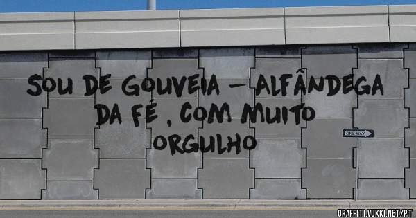 Sou de Gouveia - Alfândega da Fé , com muito orgulho