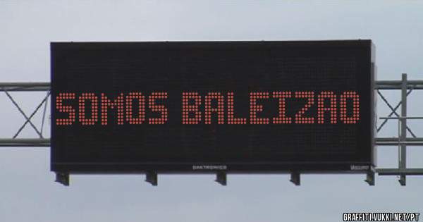 Somos BALEIZAO
