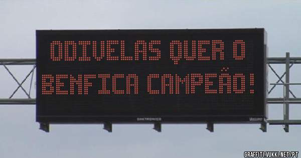 Odivelas quer o Benfica campeão!