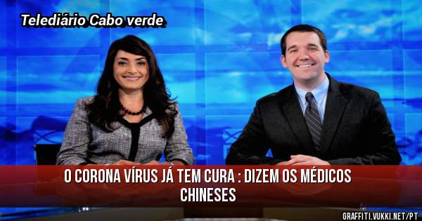 O Corona vírus já tem cura : dizem os médicos Chineses