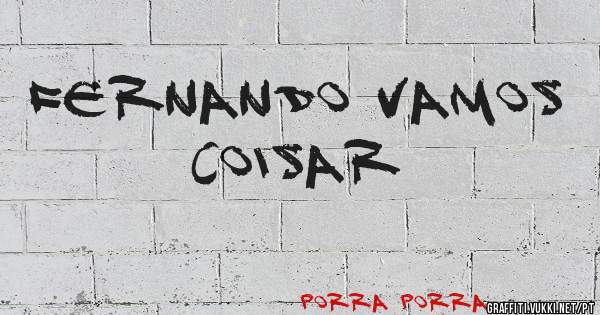 Fernando vamos coisar 