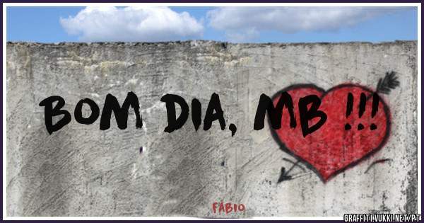 Bom dia, mb !!!