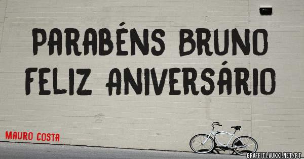 Parabéns Bruno
Feliz Aniversário 