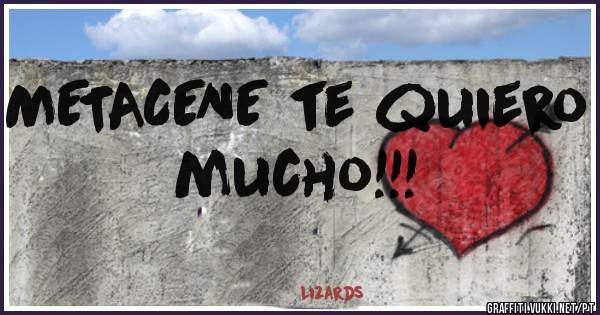 METACENE te quiero mucho!!!