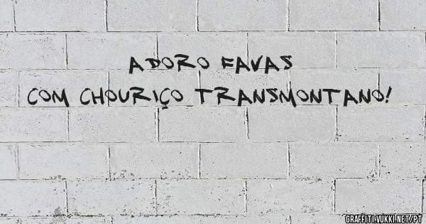 Adoro favas com chouriço transmontano!
