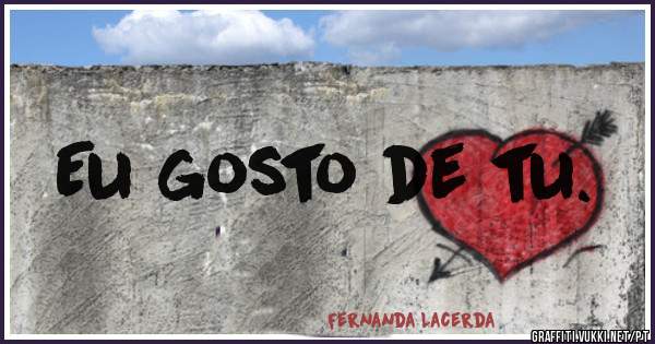 Eu gosto de tu.