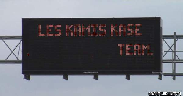              LES KAMIS KASE
.                      TEAM. 