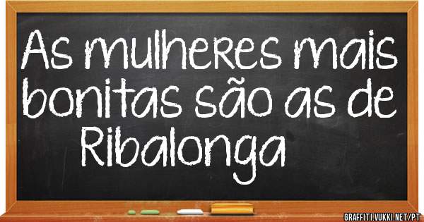 As mulheres mais bonitas são as de Ribalonga ❤❤❤