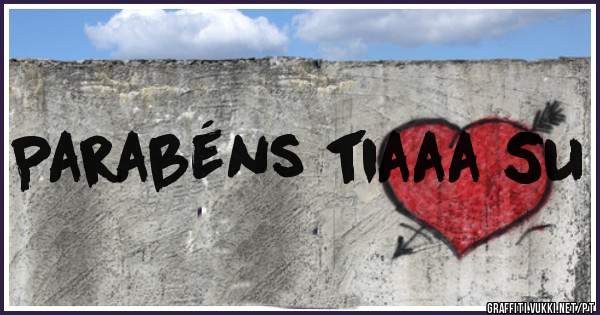 Parabéns tiaaa Su