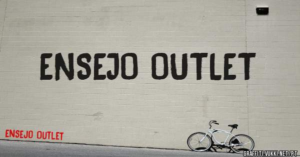 ENSEJO OUTLET