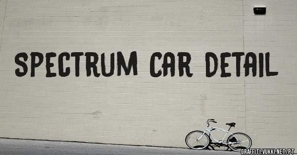 Spectrum Car Detail