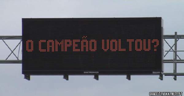 O CAMPEÃO VOLTOU?