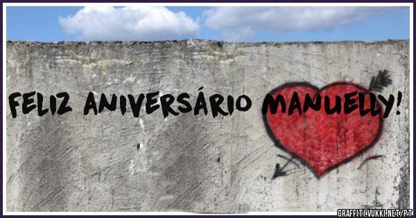 Feliz aniversário Manuelly!