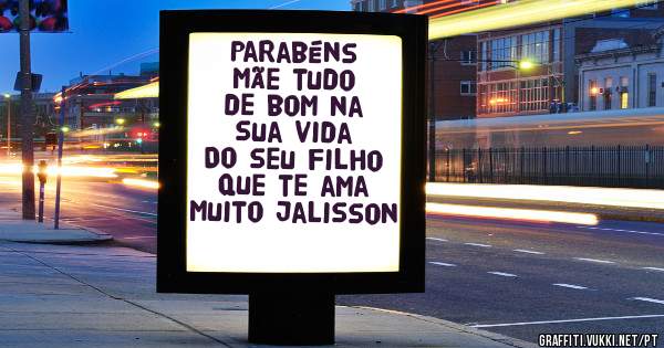 Parabéns mãe tudo de bom na sua vida
Do seu filho que te ama muito jalisson
