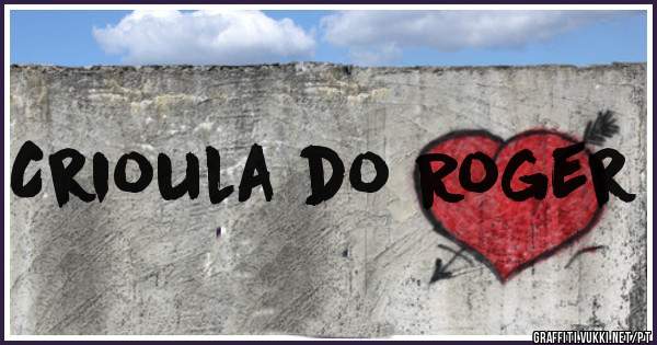 Crioula do Roger 