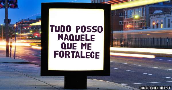Tudo posso naquele que me fortalece