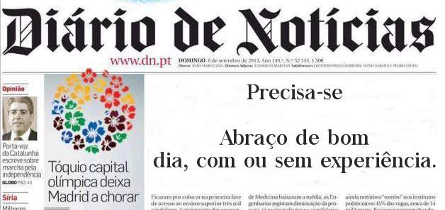 Precisa-se                                                 Abraço de bom dia, com ou sem experiência.    