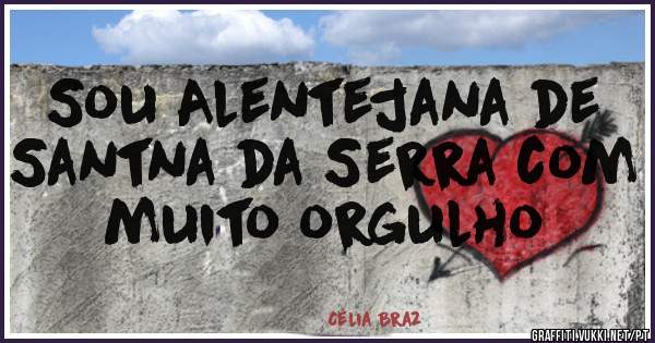 Sou Alentejana de Santna da Serra com muito orgulho 