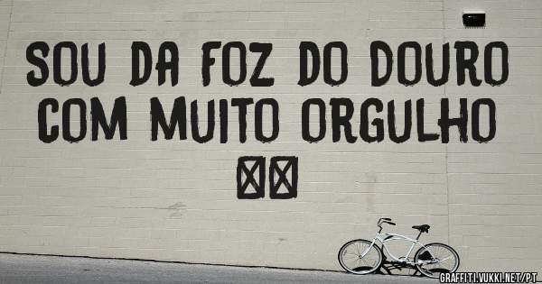 Sou da Foz do Douro com muito orgulho ❤❤