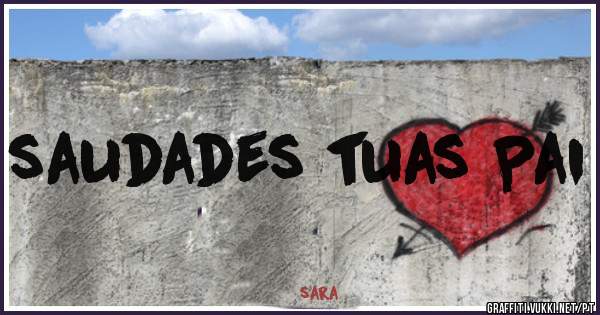 saudades tuas Pai 