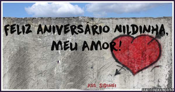 Feliz aniversário Nildinha, meu Amor! 