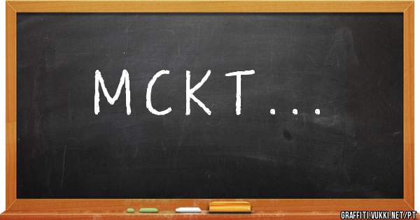 M C K T . . .  