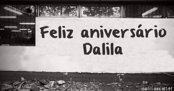 Feliz aniversário Dalila