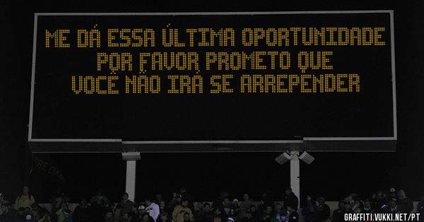 Me dá essa última oportunidade por favor Prometo que você não irá se arrepender