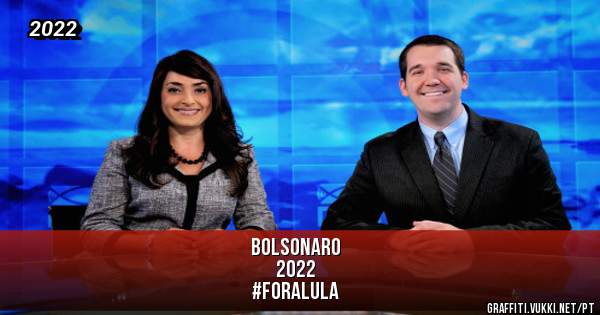 bolsonaro
             2022
                   #foralula