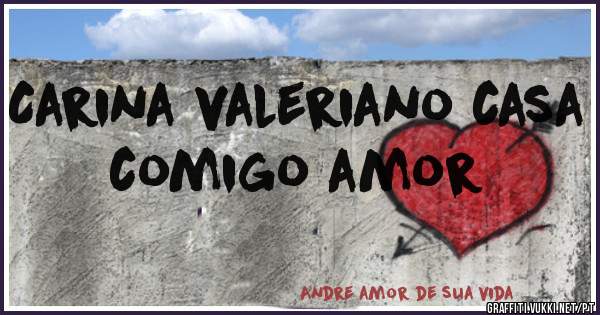 Carina valeriano casa comigo amor