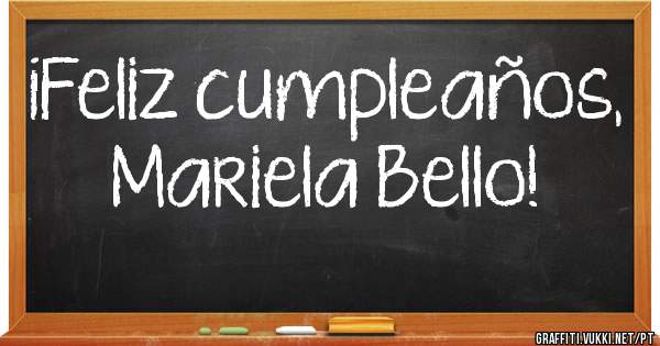 ¡Feliz cumpleaños, Mariela Bello!