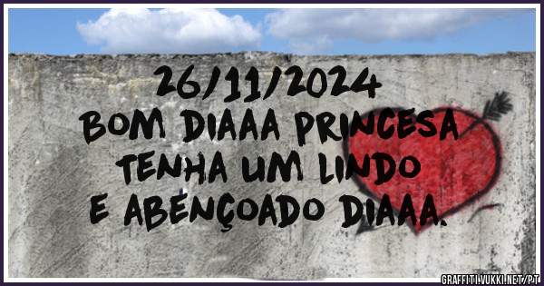 26/11/2024

Bom diaaa princesa 
Tenha um lindo 
e abençoado diaaa.