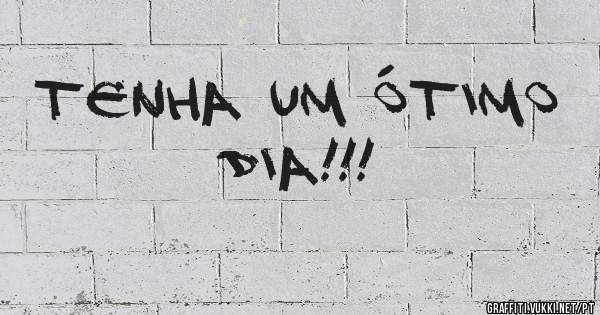 Tenha um ótimo dia!!!
