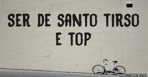 Ser de santo tirso e top