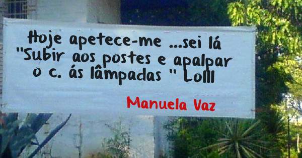 Hoje apetece-me ...sei lá 
''Subir aos postes e apalpar o c. ás lâmpadas '' Lolll 